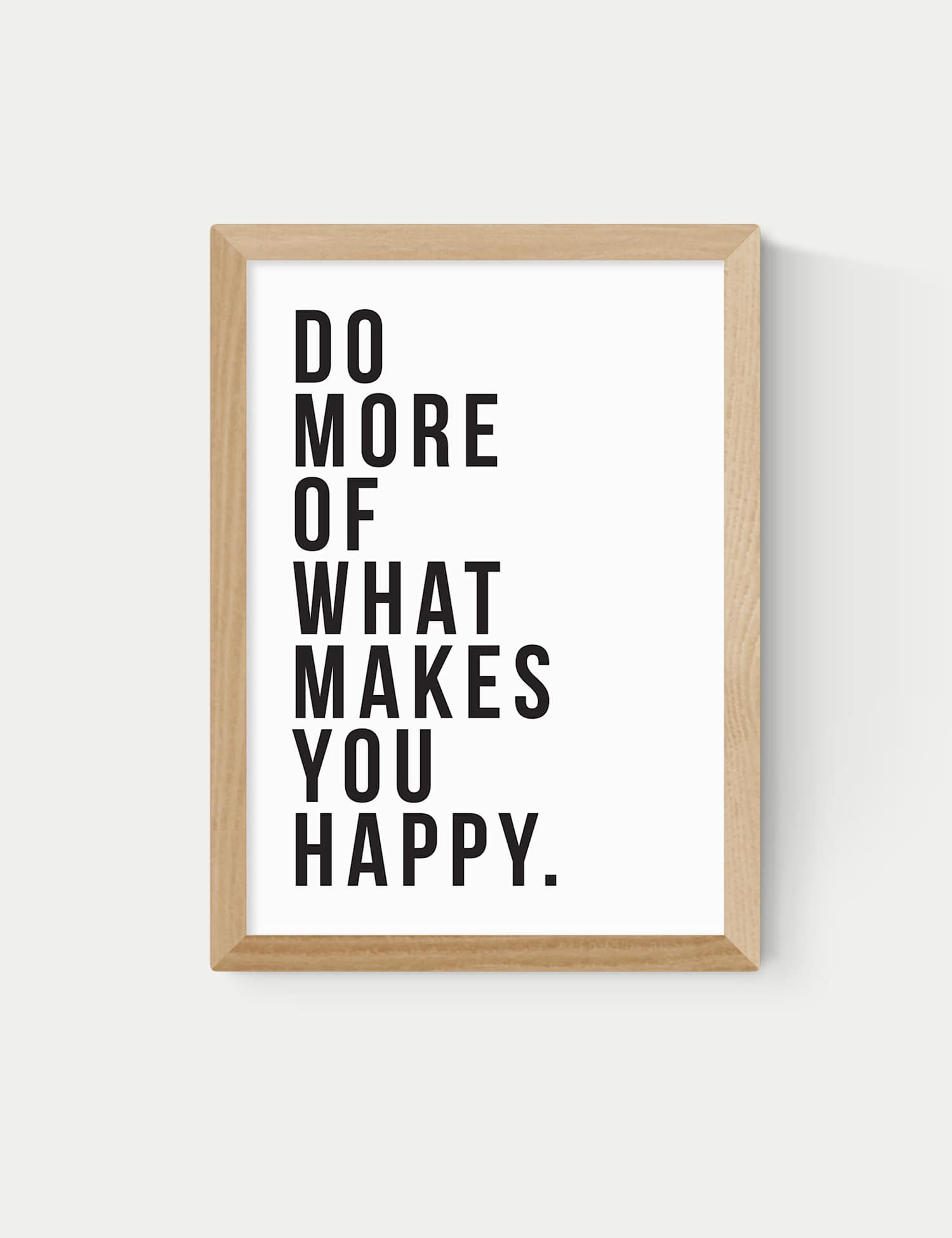 East End Prints Do More Of What Makes You Happy Framed Art Natural