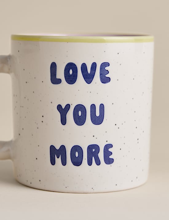 Love You More Slogan Mug