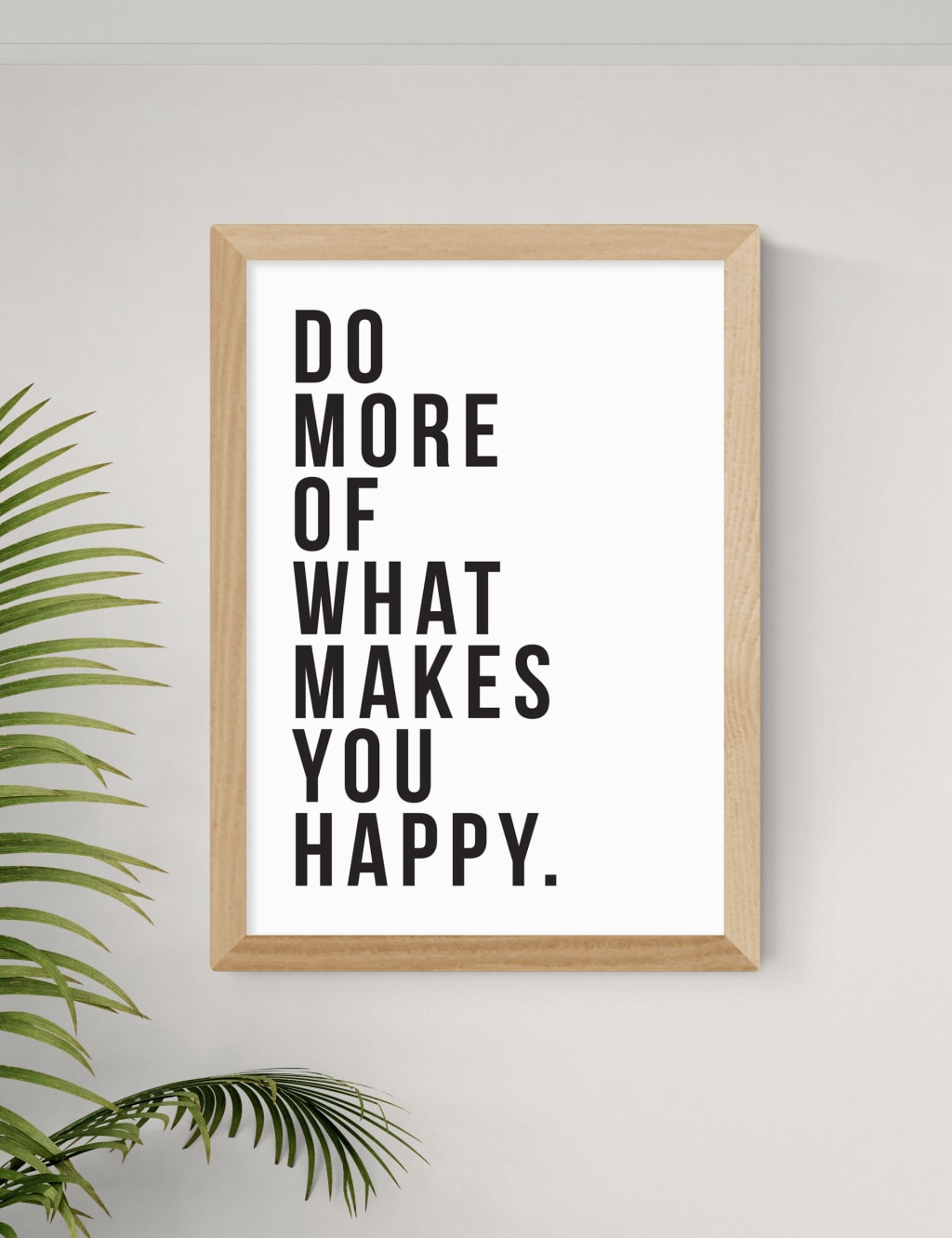 Do More Of What Makes You Happy Framed Art 2 of 3
